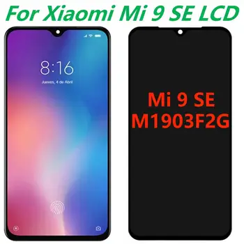 100% Протестировано Для Xiaomi Mi 9 SE Mi9 SE Экран Дисплея Замена Сенсорного экрана Дигитайзера Для Mi 9 SE M1903F2G Дисплей С Рамкой