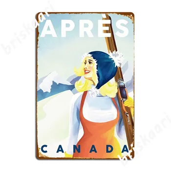 Apres Ski Canada, крутые винтажные художественные плакаты для девушек, катающихся на лыжах, металлическая табличка, создающая настенные таблички в пещере, Жестяная вывеска, плакат